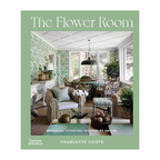 The Flower Room: Botanical Interiors for Contemporary homes /anglais