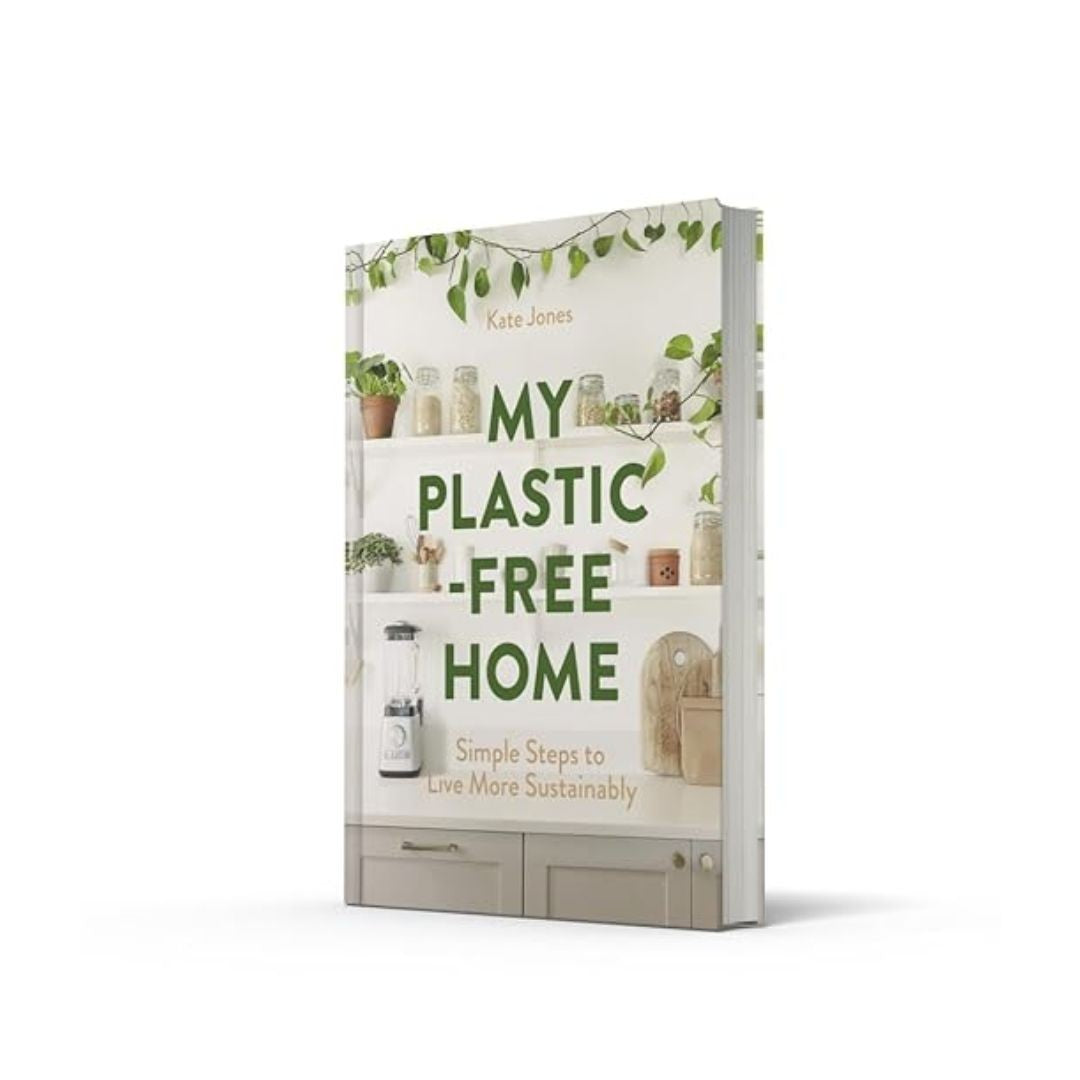 My Plastic-Free Home - by Kate Jones (Hardcover)