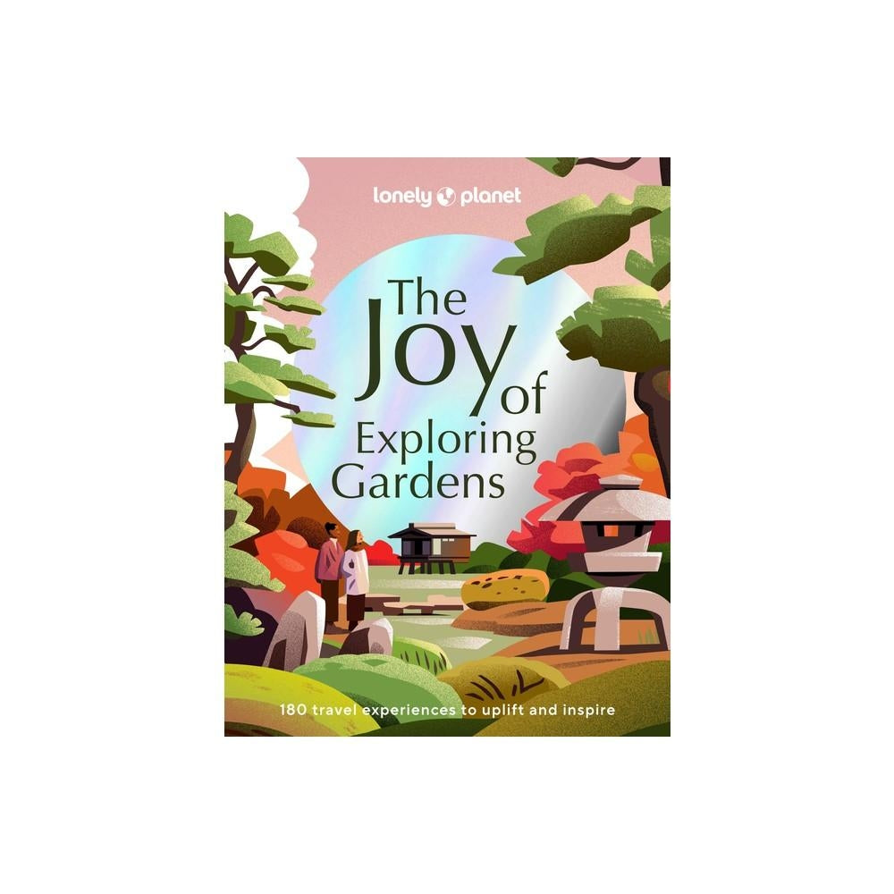 Lonely Planet the Joy of Exploring Gardens 1hardcover)